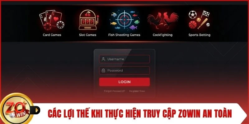 Các lợi thế khi thực hiện truy cập ZOWIN an toàn