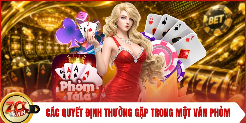 Các quyết định thường gặp trong một ván phỏm