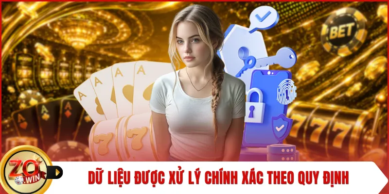 Dữ liệu được xử lý chính xác theo quy định