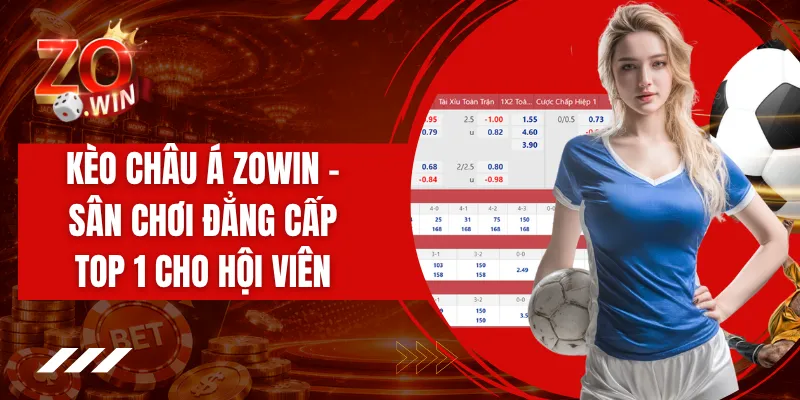 Kèo Châu Á ZOWIN