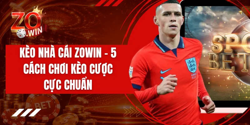 Kèo Nhà Cái ZOWIN