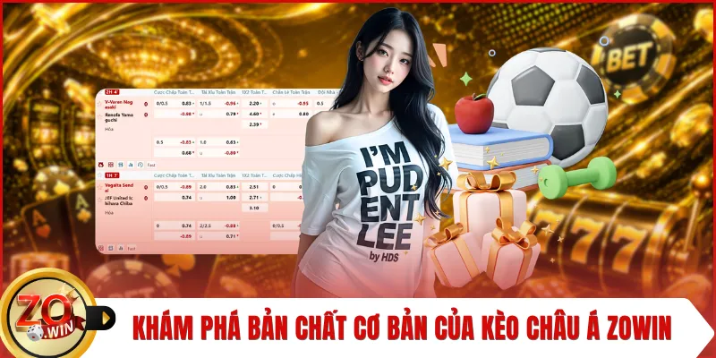 Khám phá bản chất cơ bản của kèo châu Á ZOWIN