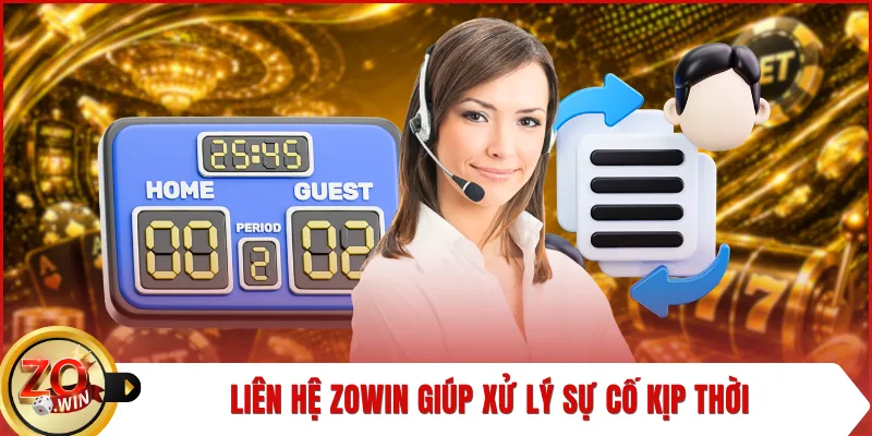 Liên hệ ZOWIN giúp xử lý sự cố kịp thờiv
