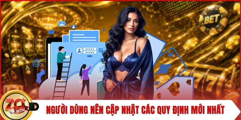 Người dùng nên cập nhật các quy định mới nhất