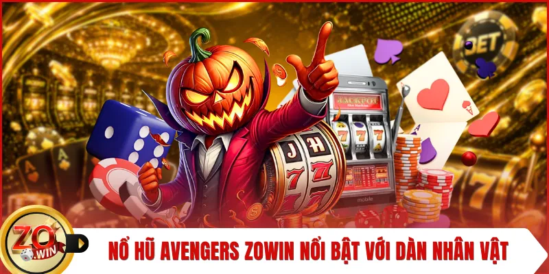 Nổ hũ Avengers ZOWIN nổi bật với dàn nhân vật