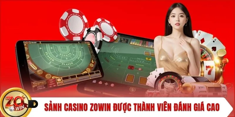 Sảnh casino ZOWIN được thành viên đánh giá cao