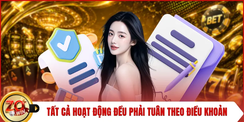 Tất cả hoạt động đều phải tuân theo điều khoản
