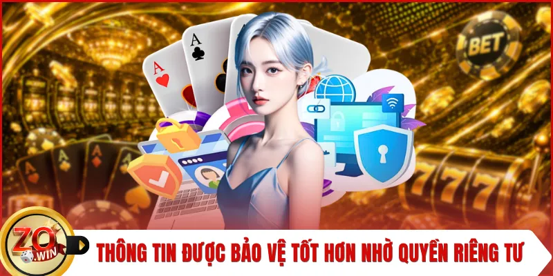 Thông tin được bảo vệ tốt hơn nhờ quyền riêng tư