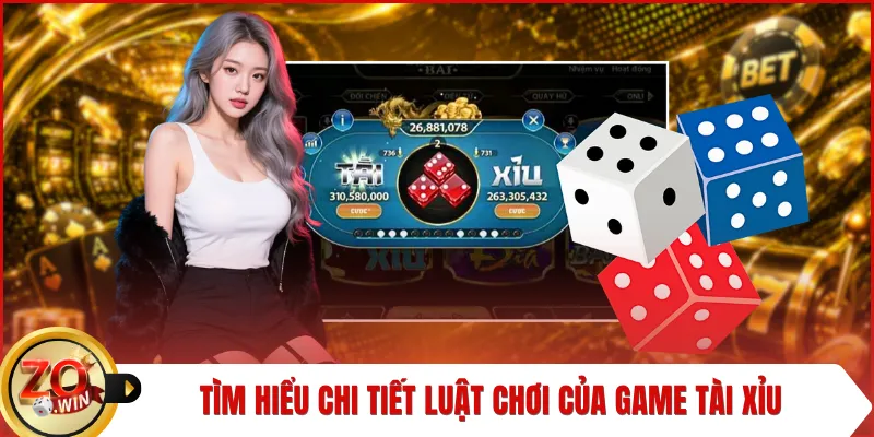 Tìm hiểu chi tiết luật chơi của game tài xỉu