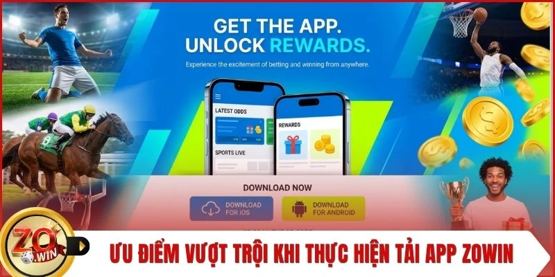 Ưu điểm vượt trội khi thực hiện tải app ZOWIN