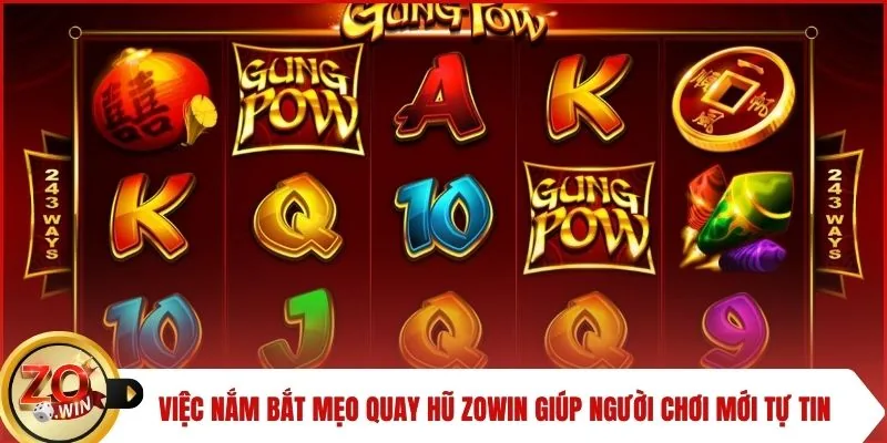 Việc nắm bắt mẹo quay hũ ZOWIN giúp người chơi mới tự tin