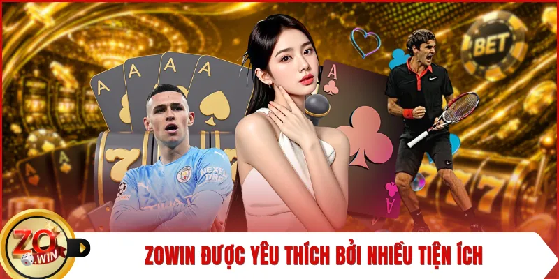 ZOWIN được yêu thích bởi nhiều tiện ích